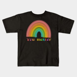 You Matter Rainbow Kids T-Shirt